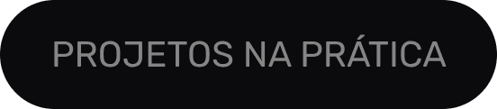 PROJETOS NA PRÁTICA
